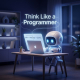 Think like a programmer