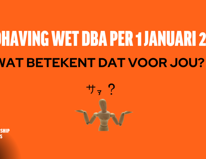 Handhaving wet DBA per 1 januari 2025: wat betekent dat voor jou? Leadership Talents